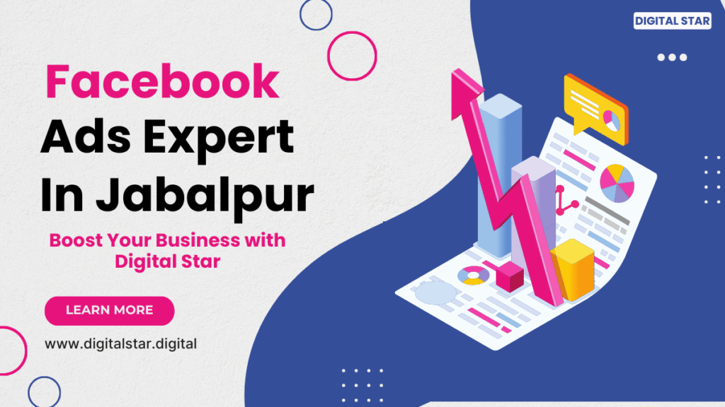 Facebook Ads Expert in Jabalpur – Boost Your Business | Digital Star